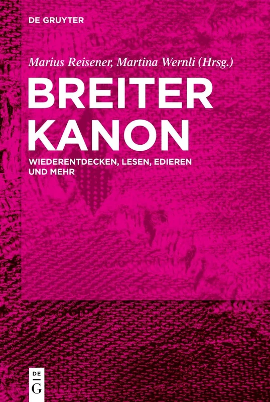 Breiterkanon: Wiederentdecken, Lesen, Edieren Und Mehr
