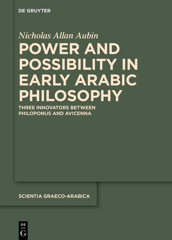 Power and Possibility in Early Arabic Philosophy - Book 37