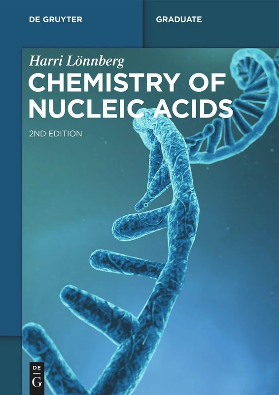 De Gruyter Chemistry of Nucleic Acids - De Gruyter Textbook