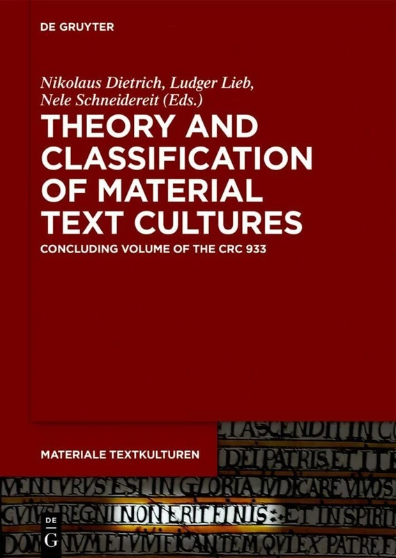 Theory and Classification of Material Text Cultures: Concluding Volume of the CRC 933: 46 (Materiale Textkulturen, 46.2)