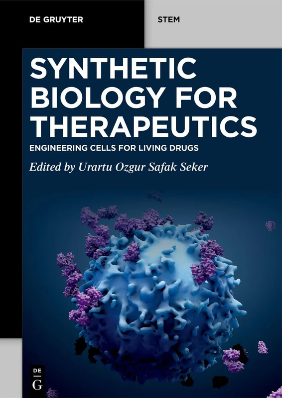 Synthetic Biology for Therapeutics: Engineering Cells for Living Drugs (De Gruyter STEM)