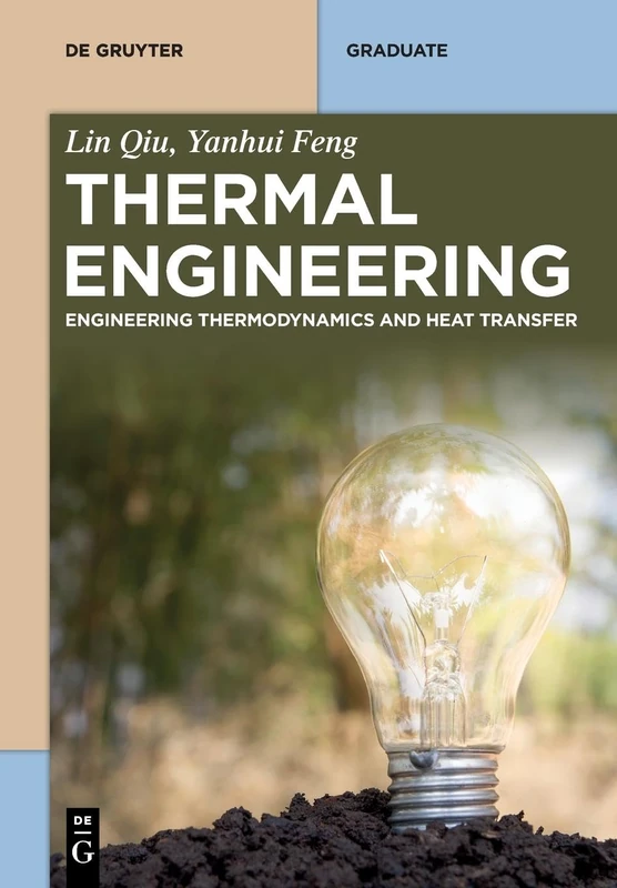 Thermal Engineering: Engineering Thermodynamics and Heat Transfer (De Gruyter Textbook)