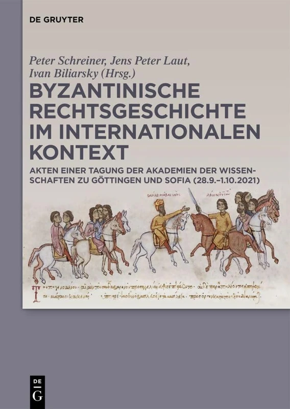 Byzantinische Rechtsgeschichte Im Internationalen Kontext: Akten Einer Tagung Der Akademien Der Wissenschaften Zu Göttingen Und Sofia (28.9.-1.10.2021) - Image 1
