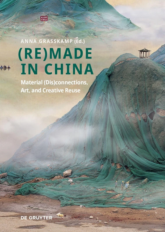 (Re)made in China: Material (Dis)connections, Art, and Creative Reuse