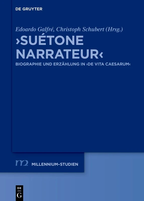 >Suétone Narrateur: Biographie Und Erzählung in >De Vita Caesarum: 106 (Millennium-Studien / Millennium Studies)