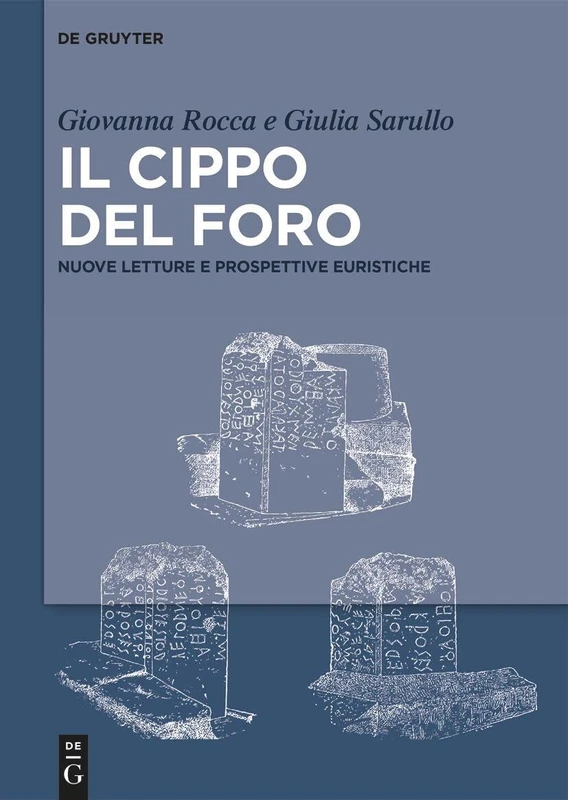 Il Cippo del Foro: Nuove Letture E Prospettive Euristiche