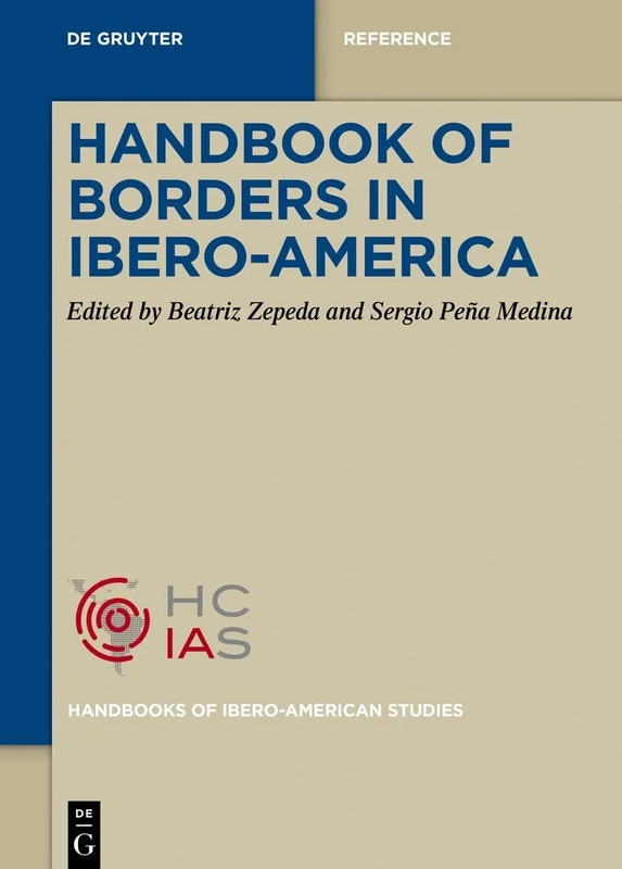 Handbook of Borders in Ibero-America: 1 (Handbooks of Ibero-American Studies, 1)