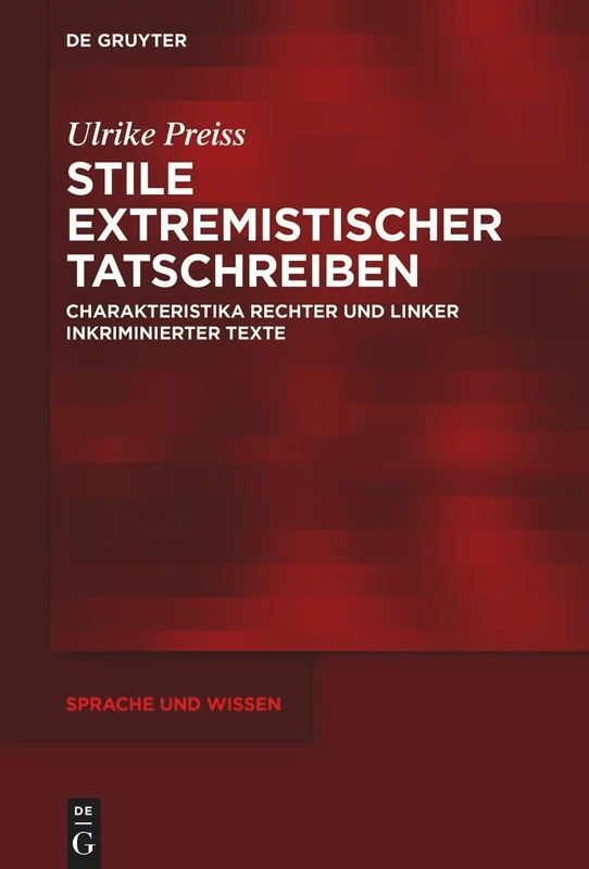 Stile extremistischer Tatschreiben: Charakteristika rechter und linker inkriminierter Texte: 60 (Sprache Und Wissen (Suw)) - Image 1