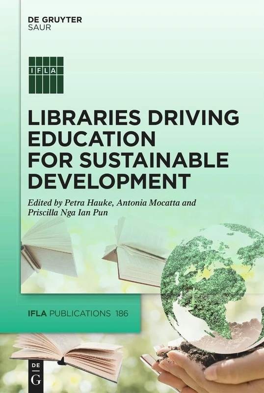 Libraries Driving Education for Sustainable Development: 186 (IFLA Publications, 186)
