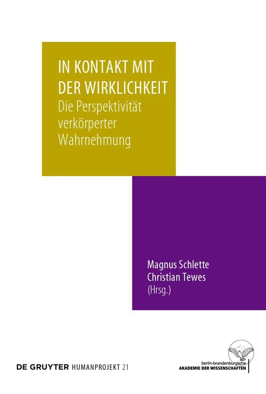 In Kontakt Mit Der Wirklichkeit: Die Perspektivität Verkörperter Wahrnehmung: 21 (Humanprojekt)
