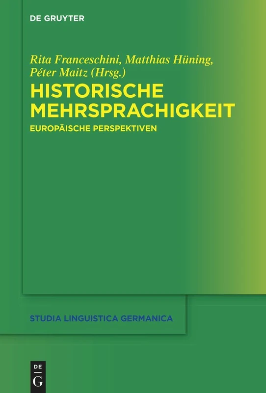 Historische Mehrsprachigkeit: Europäische Perspektiven: 146 (Studia Linguistica Germanica)