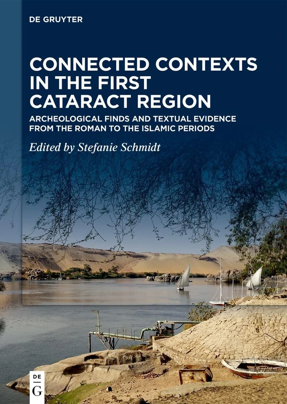 Connected Contexts in the First Cataract Region: Archeological Finds and Textual Evidence from the Roman to the Islamic Periods