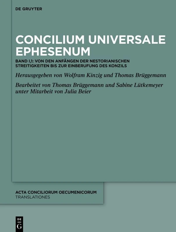 Concilium Universale Ephesenum: Von Den Anfängen Der Nestorianischen Streitigkeiten Bis Zur Einberufung Des Konzils: 1 (Acta Conciliorum Oecumenicorum: Translationes, 1)