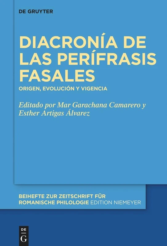 Diacronía de Las Perífrasis Fasales: Origen, Evolución Y Vigencia: 486 (Beihefte Zur Zeitschrift Für Romanische Philologie) - Image 1