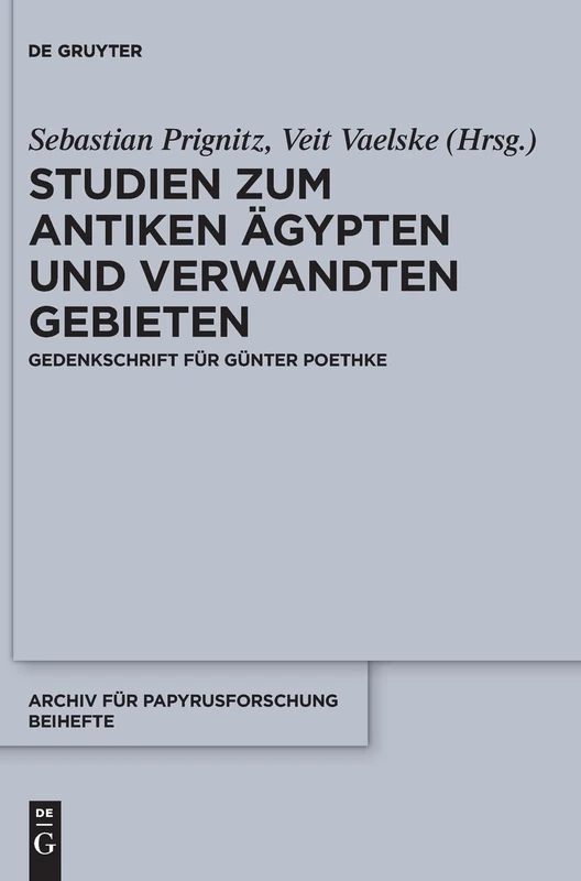Studien Zum Antiken Ägypten Und Verwandten Gebieten: Gedenkschrift Für Günter Poethke: 53 (Archiv Für Papyrusforschung Und Verwandte Gebiete - Beihefte)