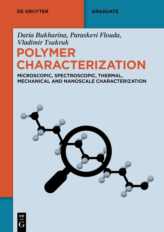 Polymer Characterization: Microscopic, Spectroscopic, Thermal, Mechanical and Nanoscale Characterization (De Gruyter Textbook)