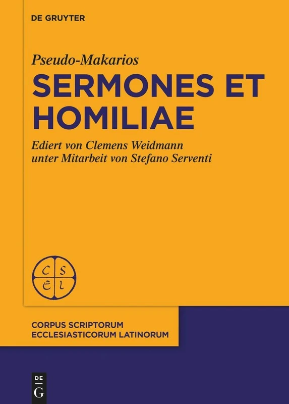 Pseudo-Makarios, Sermones Et Homiliae: Ediert Von C. Weidmann Kodikologische Und Paläographische Einführung Von S. Serventi: 108 (Corpus Scriptorum Ecclesiasticorum Latinorum)