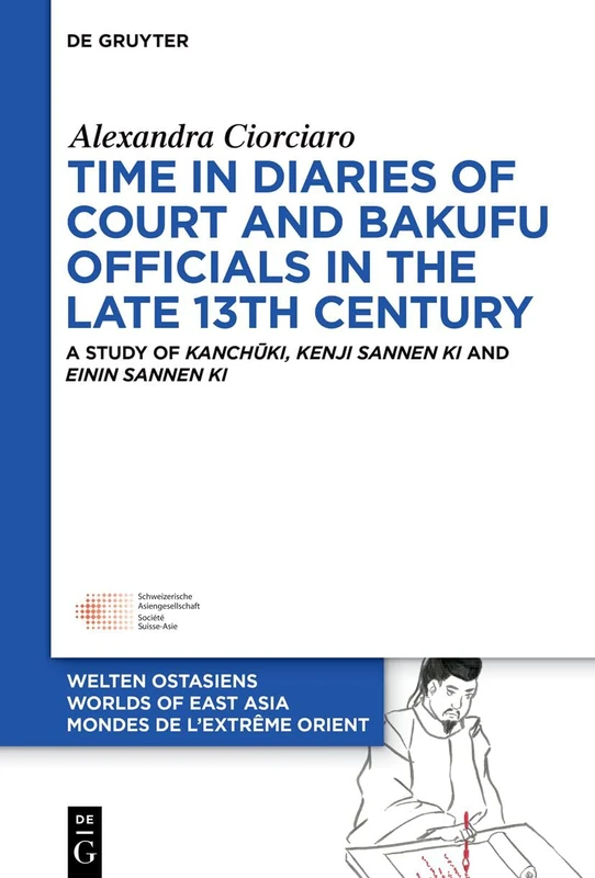 Time in Diaries of Court and Bakufu Officials in the late 13th Century: A Study of Kanchūki, Kenji sannen ki and Einin sannen ki: 39 (Welten Ostasiens ... East Asia / Mondes de l’Extrême Orient, 39) - Image 1