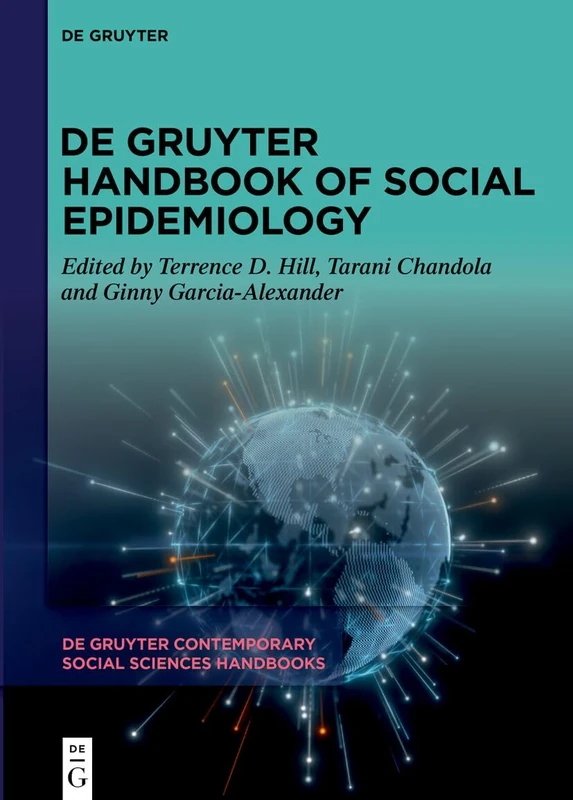 De Gruyter Handbook of Social Epidemiology (De Gruyter Contemporary Social Sciences Handbooks, 29)