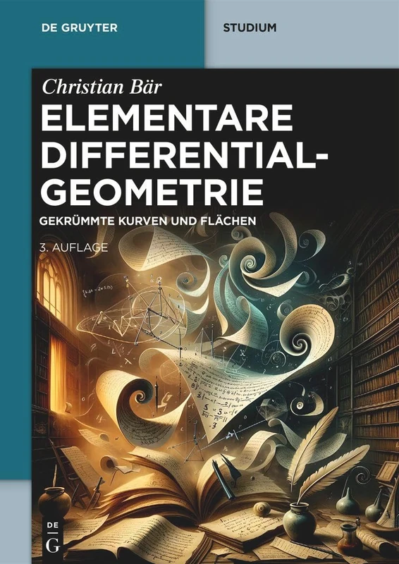 Elementare Differentialgeometrie: Gekrümmte Kurven Und Flächen (de Gruyter Studium)