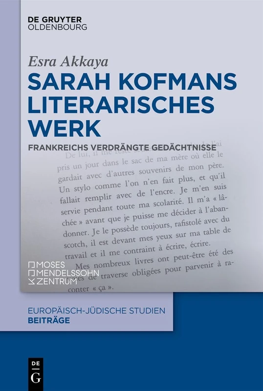 Sarah Kofmans Literarisches Werk: Frankreichs Verdrängte Gedächtnisse: 69 (Europäisch-Jüdische Studien - Beiträge)