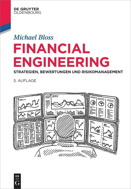 Financial Engineering: Strategien, Bewertungen Und Risikomanagement (de Gruyter Studium)