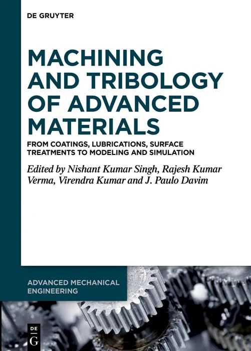 De Gruyter Machining and Tribology of Advanced Materials