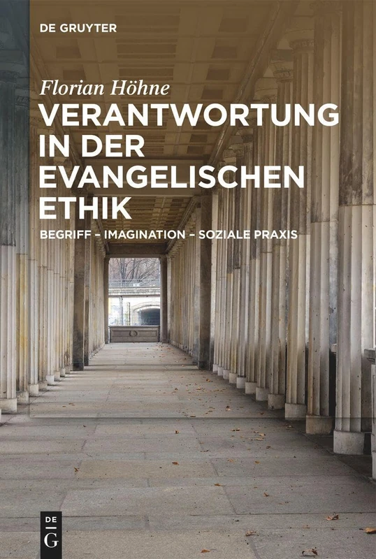 Verantwortung in Der Evangelischen Ethik: Begriff - Imagination - Soziale PRAXIS