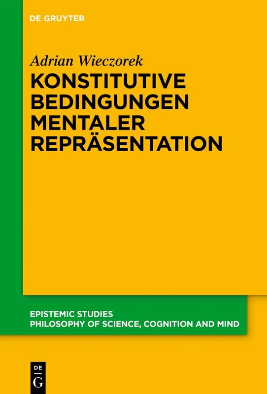 Konstitutive Bedingungen Mentaler Repräsentation: 52 (Epistemic Studies)