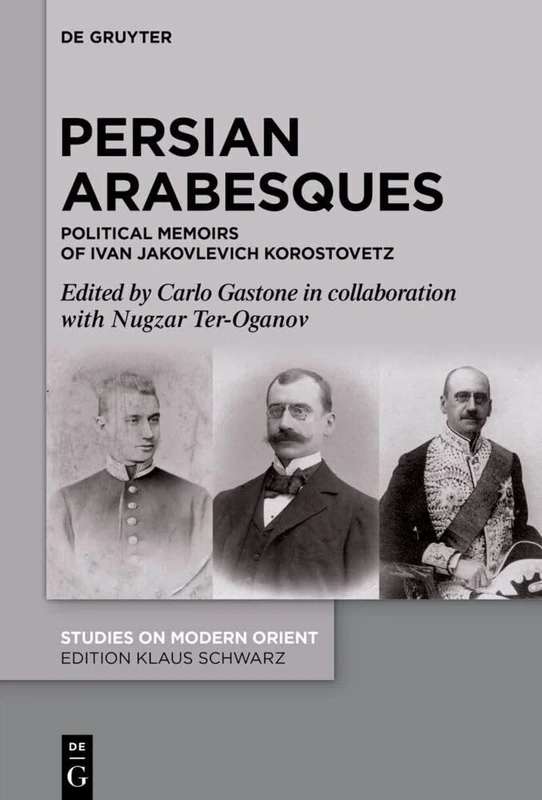 Persian Arabesques: Political Memoirs of Ivan Jakovlevich Korostovetz: 53 (Studies on Modern Orient, 53) - Image 1
