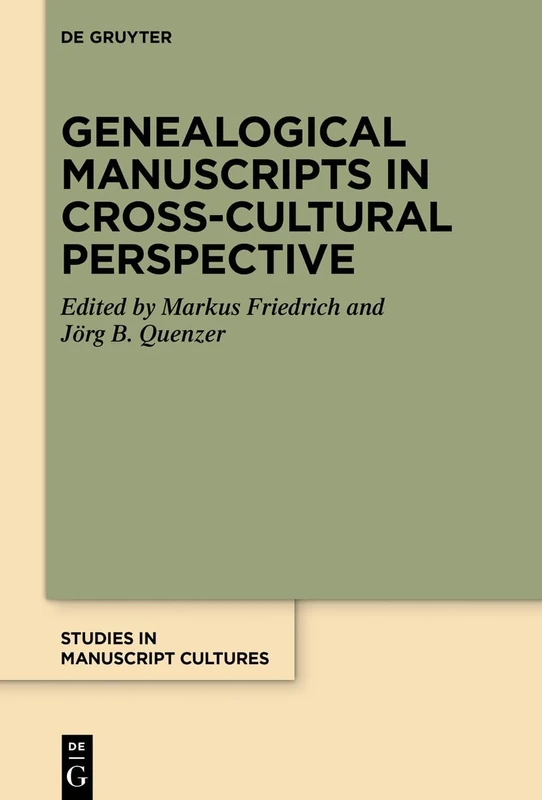 Genealogical Manuscripts in Cross-Cultural Perspective: 44 (Studies in Manuscript Cultures, 44)