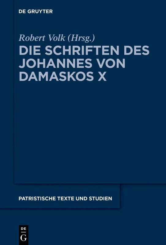 Die Schriften Des Johannes Von Damaskos X: Iohannis Damasceni Vitae: 81 (Patristische Texte Und Studien) - Image 1