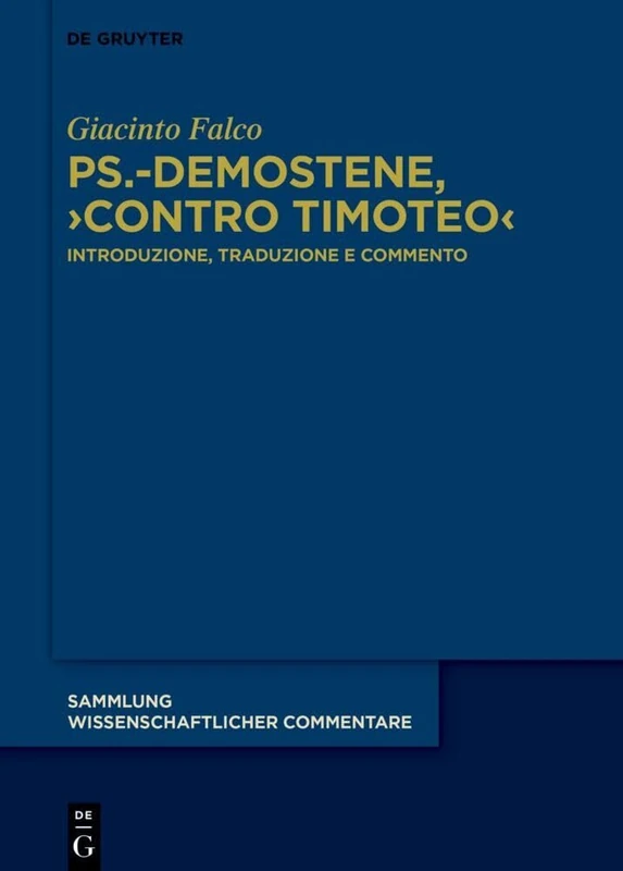 Ps.-Demostene, >Contro Timoteo: Introduzione, Traduzione E Commento (Sammlung Wissenschaftlicher Commentare (Swc)) - Image 1