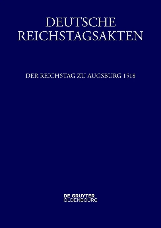 Der Reichstag Zu Augsburg 1518
