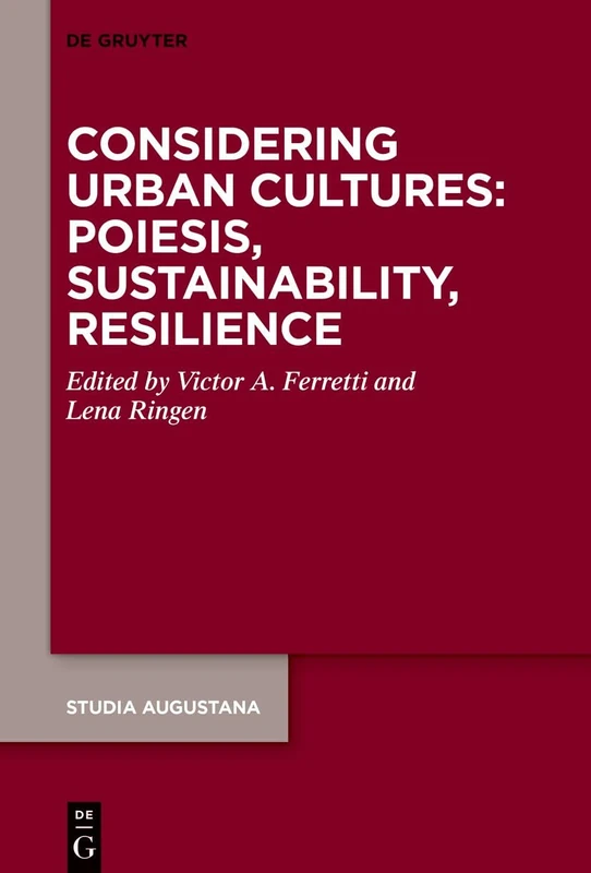 Considering Urban Cultures: Poiesis, Sustainability, Resilience (Studia Augustana)