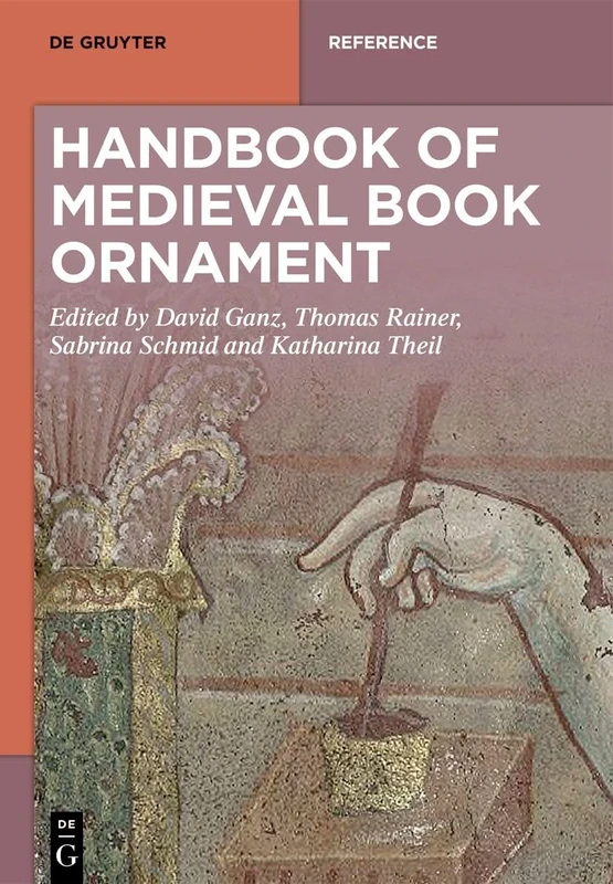 Handbook of Medieval Book Ornament (De Gruyter Reference)
