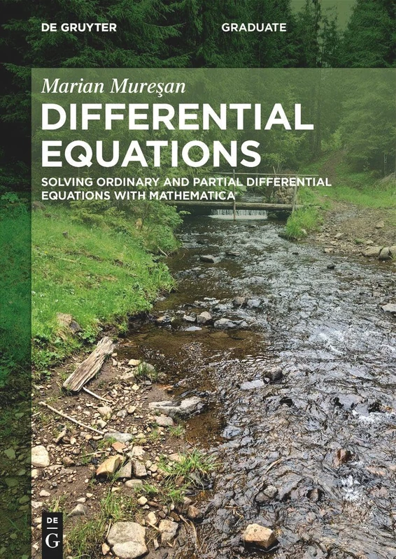 Differential Equations: Solving Ordinary and Partial Differential Equations with Mathematica® (De Gruyter Textbook)