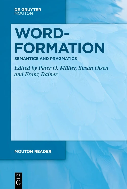 Word-Formation - Semantics and Pragmatics (Mouton Reader)
