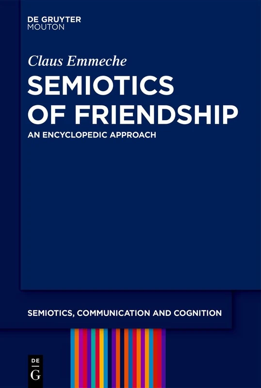 Semiotics of Friendship: An Encyclopedic Approach - De Gruyter