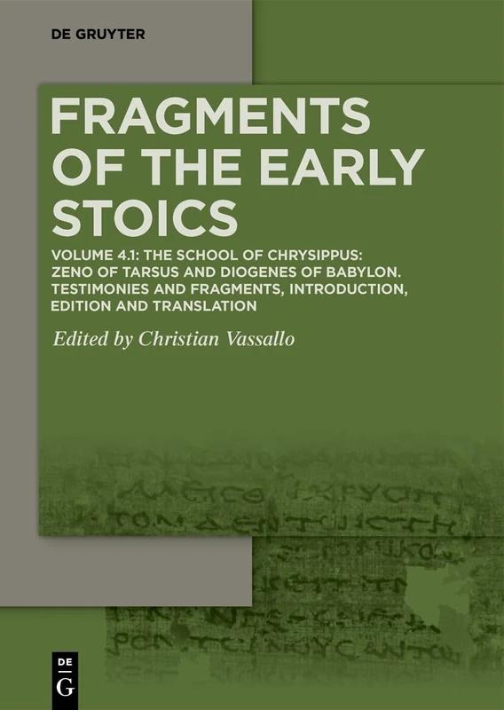 Volume 4.1: The School of Chrysippus: Zeno of Tarsus and Diogenes of Babylon: Testimonies and Fragments - Image 1