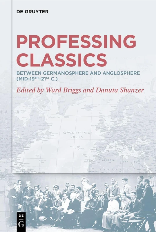 Professing Classics: Between Germanosphere and Anglosphere (mid-19th–21st C.)