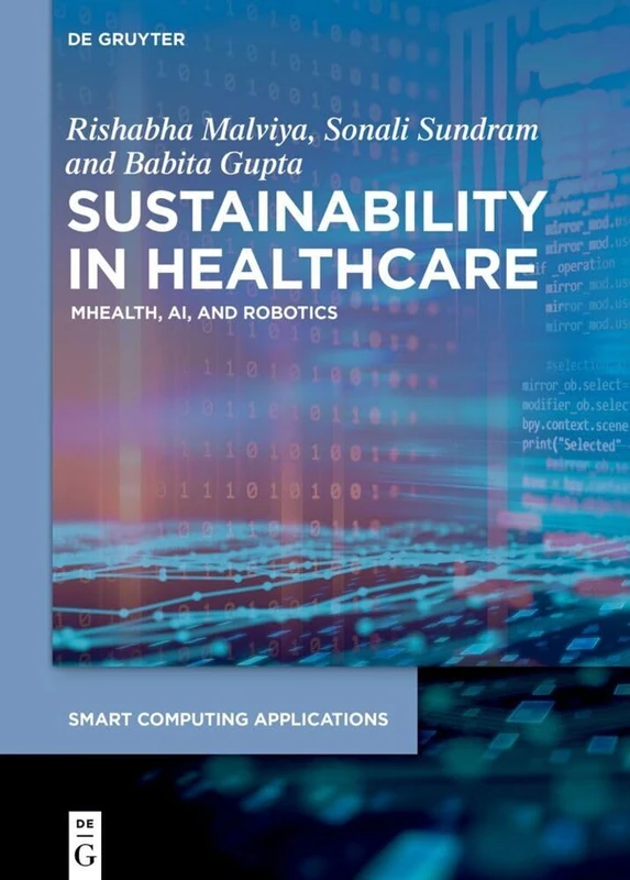 Sustainability in Healthcare: MHealth, AI, and Robotics: 10 (Smart Computing Applications) - Image 1