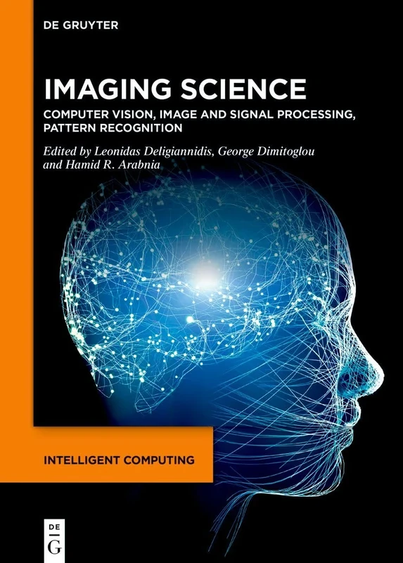 Imaging Science: Computer Vision, Image and Signal Processing, Pattern Recognition: 3 (Intelligent Computing, 3)