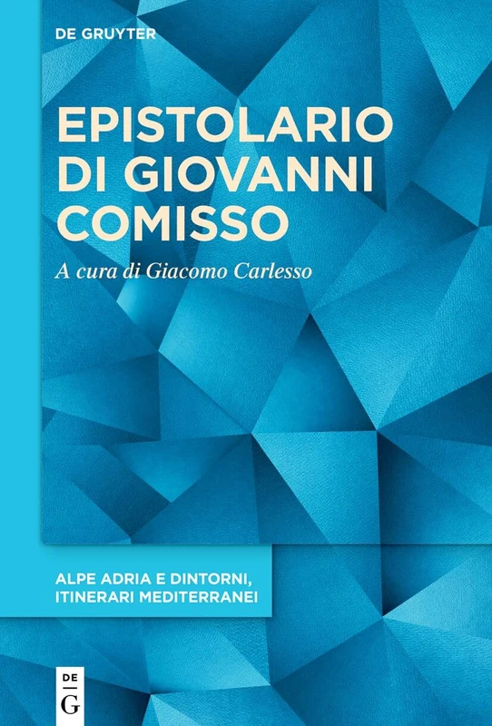Epistolario Di Giovanni Comisso: 4 (Alpe Adria E Dintorni, Itinerari Mediterranei)