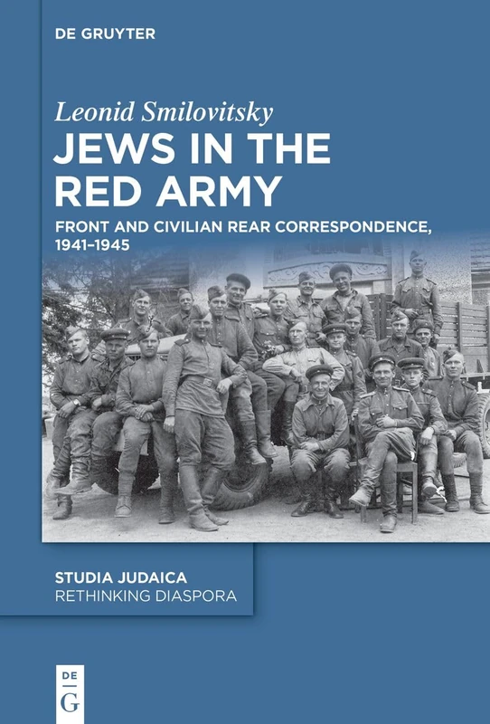 Jews in the Red Army: Front and Civilian Rear Correspondence, 1941–1945 (Rethinking Diaspora, 8)