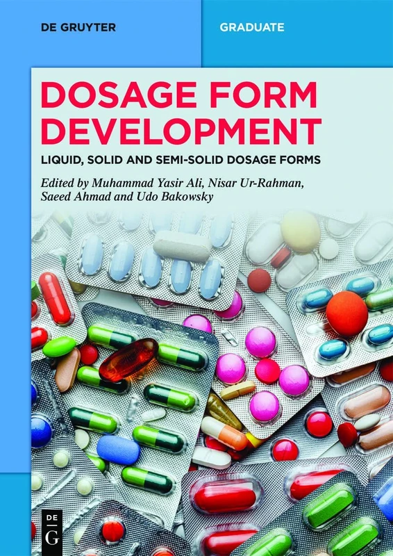 Dosage Form Development: Liquid, Solid and Semi-Solid Dosage Forms (De Gruyter Textbook)