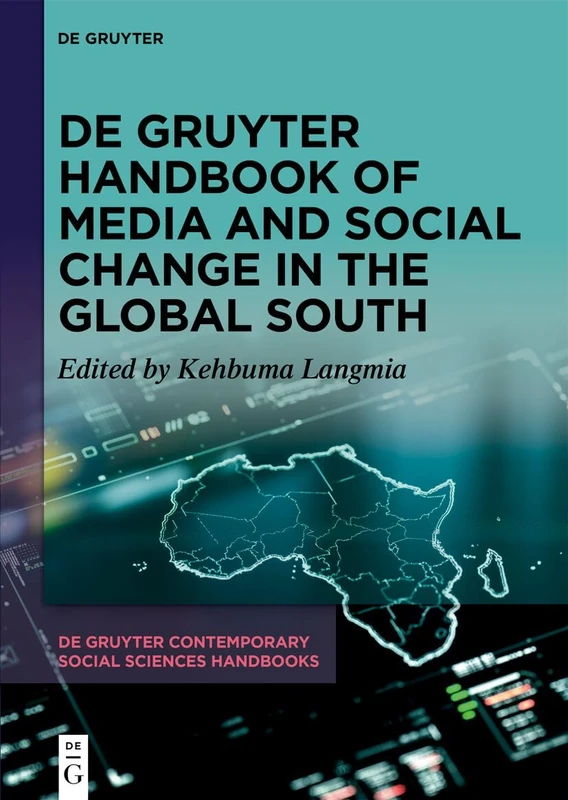 De Gruyter Handbook of Media and Social Change in the Global South (De Gruyter Contemporary Social Sciences Handbooks)