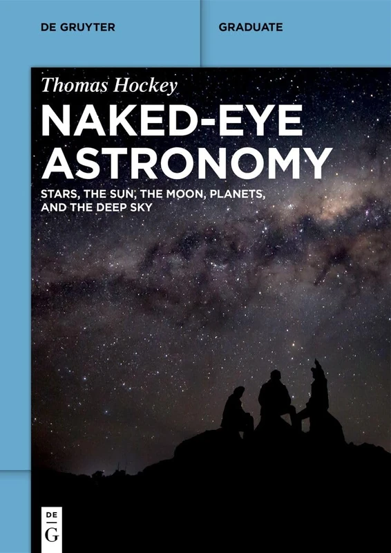 Naked-Eye Astronomy: Stars, the Sun, the Moon, Planets, and the Deep Sky (De Gruyter Textbook) - Image 1