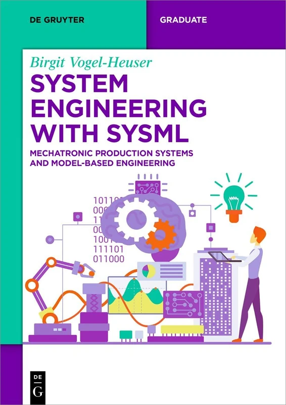 System Engineering with SysML: Mechatronic Production Systems and Model-Based Engineering (De Gruyter Textbook)