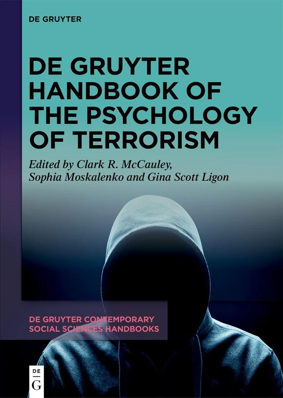 De Gruyter Handbook of the Psychology of Terrorism (De Gruyter Contemporary Social Sciences Handbooks)